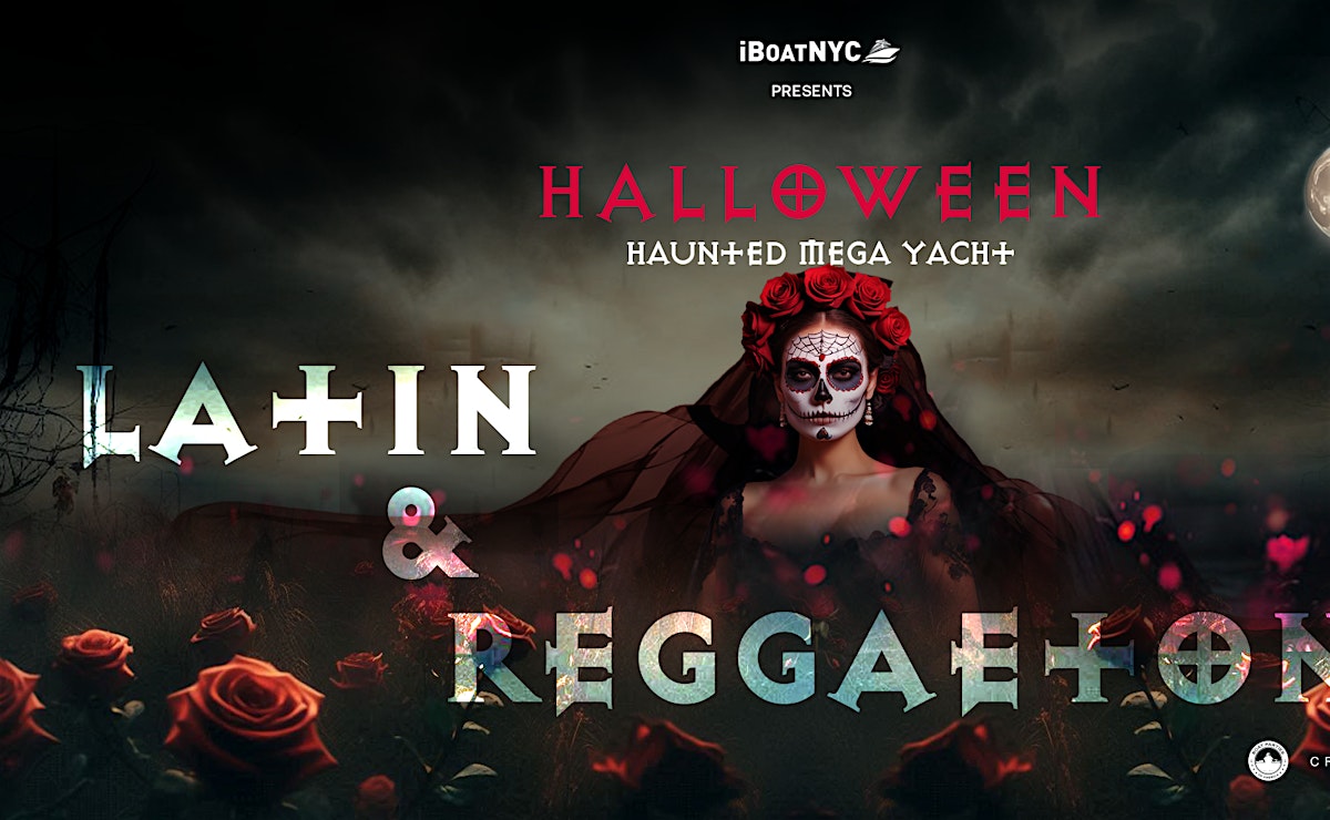 Buy tickets for Latin & Reggaeton HALLOWEEN Party  | Day of the Dead HAUNTED MEGA YACHT Latin & Reggaeton HALLOWEEN Party  | Day of the Dead HAUNTED MEGA YACHT