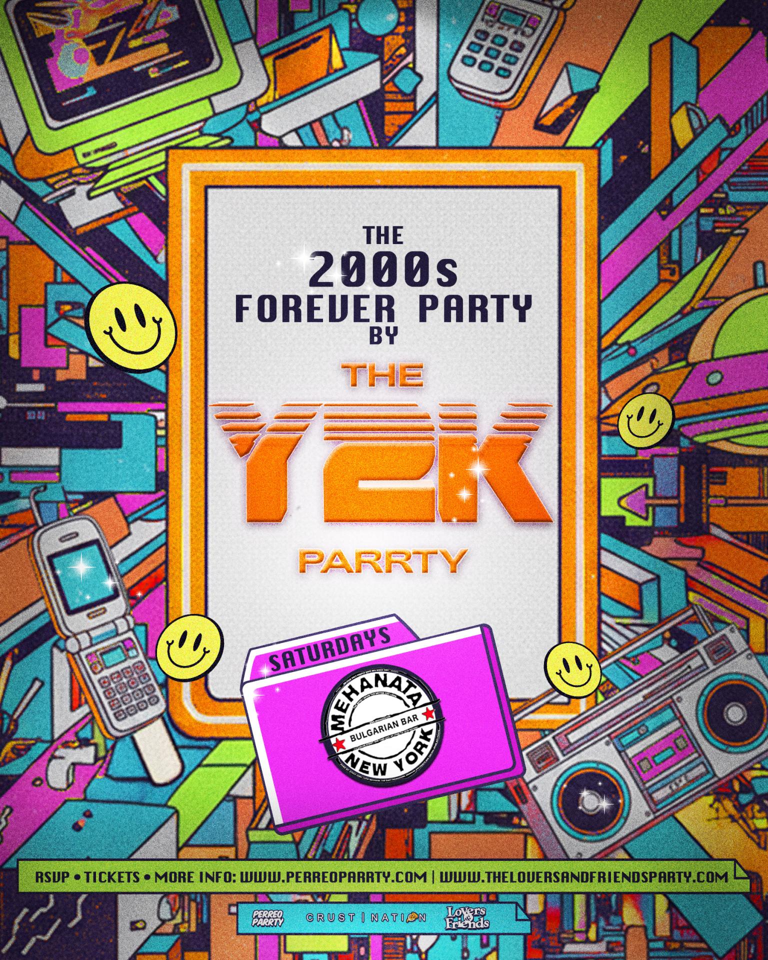 Buy tickets for The 2000s Forever Parrty by THE Y2K Parrty - Saturdays at Mehanata NYC The 2000s Forever Parrty by THE Y2K Parrty - Saturdays at Mehanata NYC