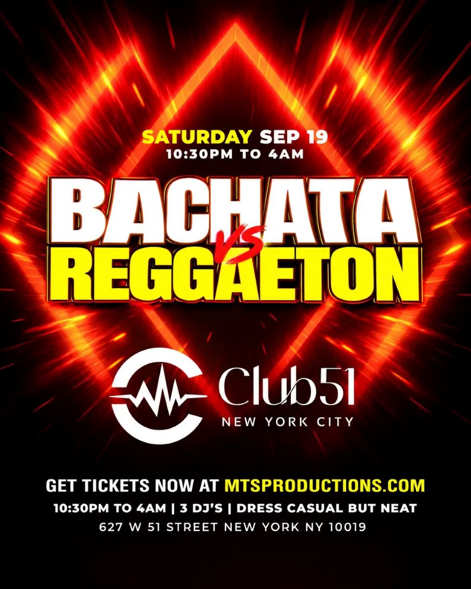 Buy tickets for Bachata vs Reggaeton at Club 51 NYC | Sep 19 | Latin Night Bachata vs Reggaeton at Club 51 NYC | Sep 19 | Latin Night