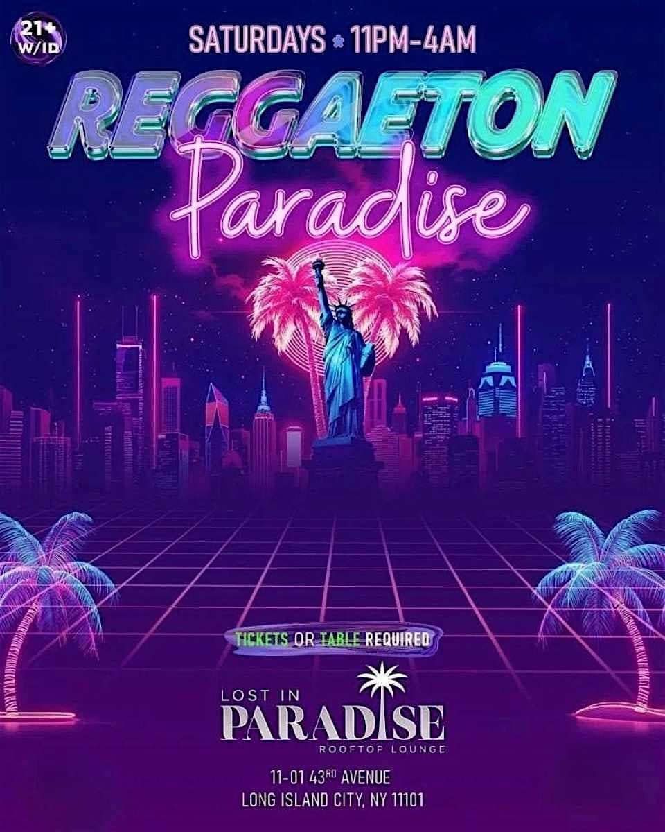 Buy tickets for Reggaeton Paradise Rooftop Party – Lost in Paradise, Queens – Oct 03 Reggaeton Paradise Rooftop Party – Lost in Paradise, Queens – Oct 03